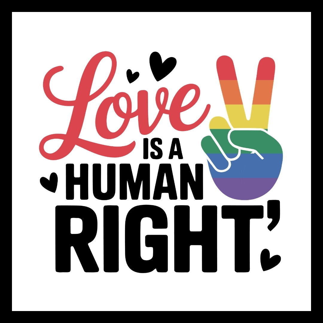 Stylized text 'Love is a Human Right' in red and black text with a rainbow peace sign on a white background