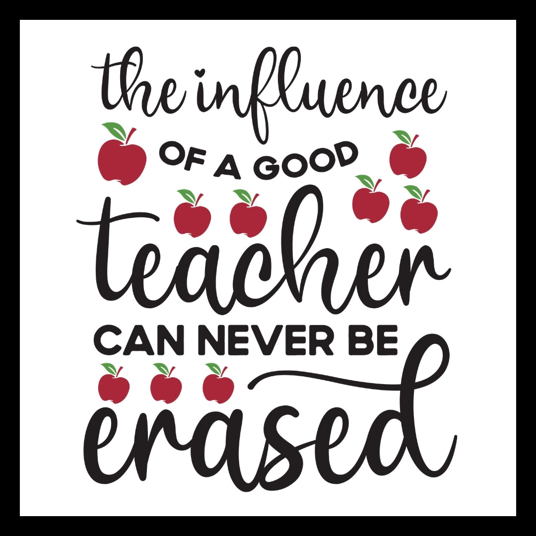 'the influence of a good teacher can never be erased' in black text.  Several red apples, on a white back ground.