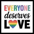 Colorful and black text 'Everyone deserves love' with a rainbow heart on a white background.
