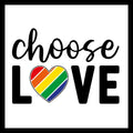 'choose LOVE' in black text with a rainbow heart for the letter 'O' on a white background