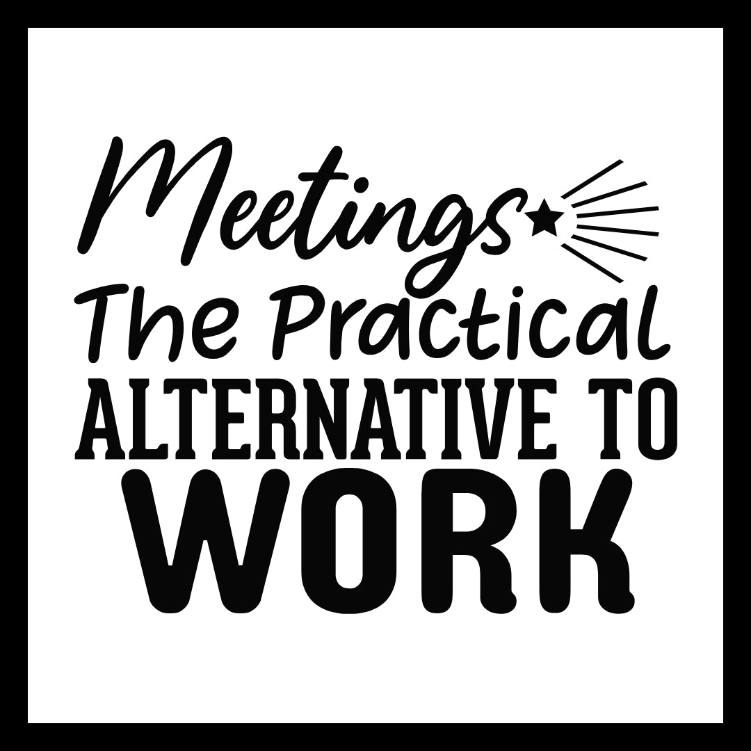 'Meetings: The Practical Alternative to Work' black text on a white background.