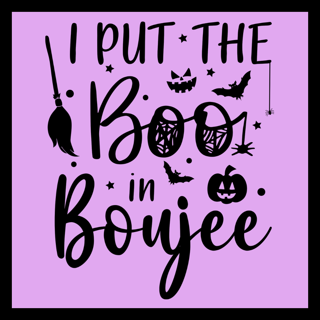 'I put the boo in bougie' in black text, with black images of a broom, spider in a spider web, bat, stars and a pumkin, on a lavender colored background.