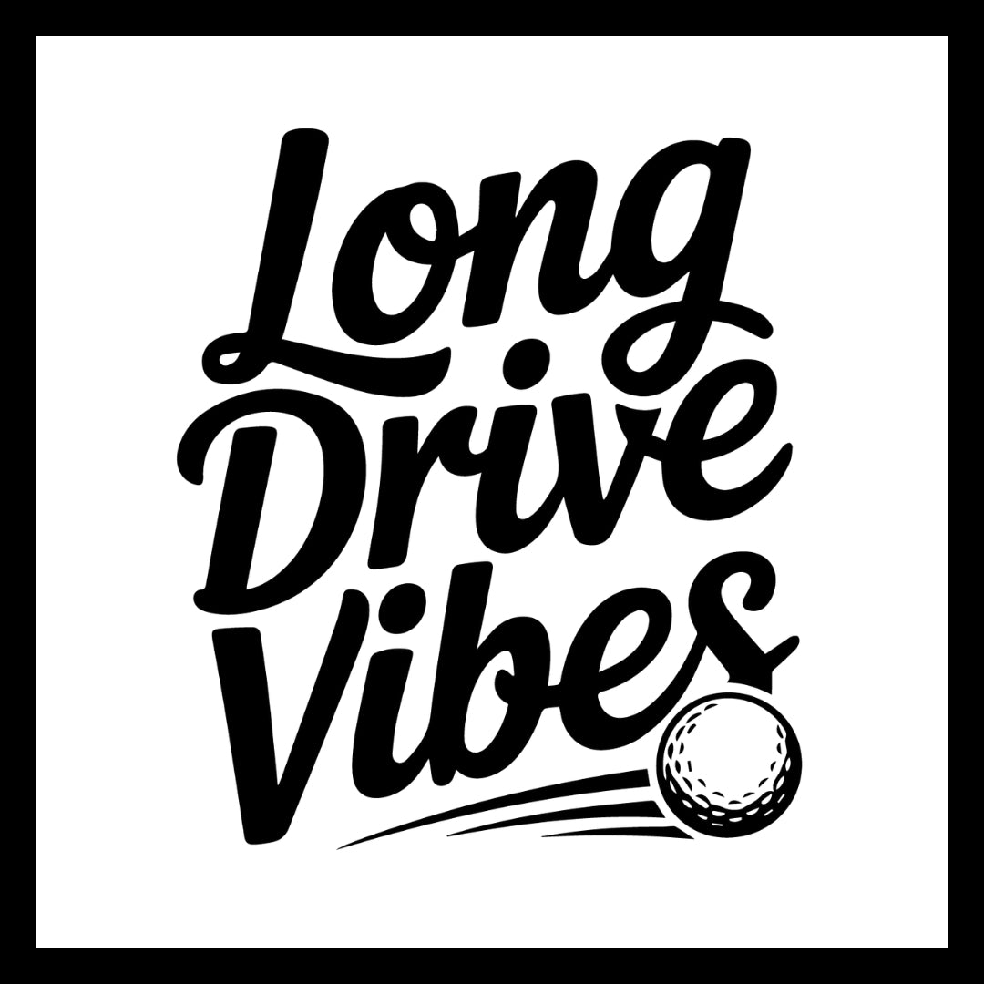 'Long Drive Vibes' black text and a golf ball on a white background.