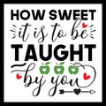 'How sweet it is to be taught by you' in black text, with green apples and red hearts, on a white background.