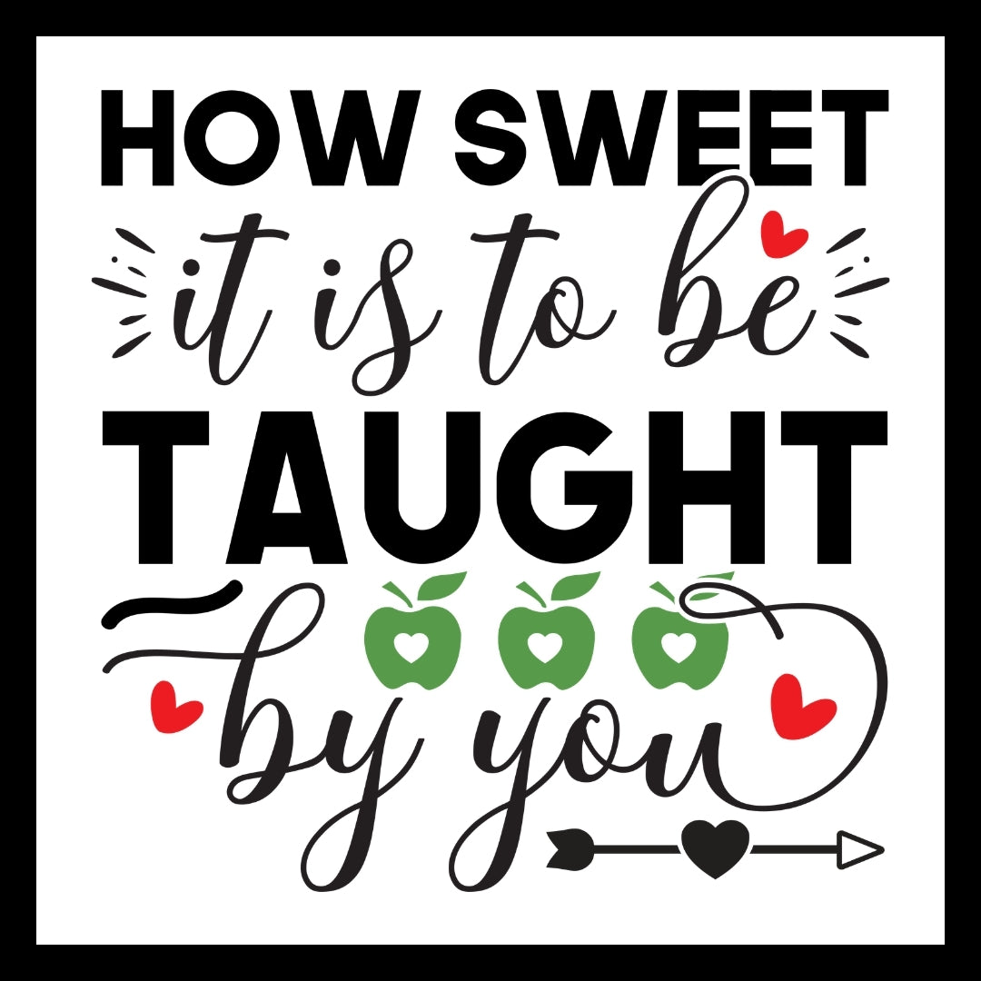 'How sweet it is to be taught by you' in black text, with green apples and red hearts, on a white background.