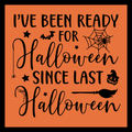 'I've been ready for Halloween since last Halloween' in black text, with black images of a spider, bat, stars, broom and a jack o'lantern, on an orange background.