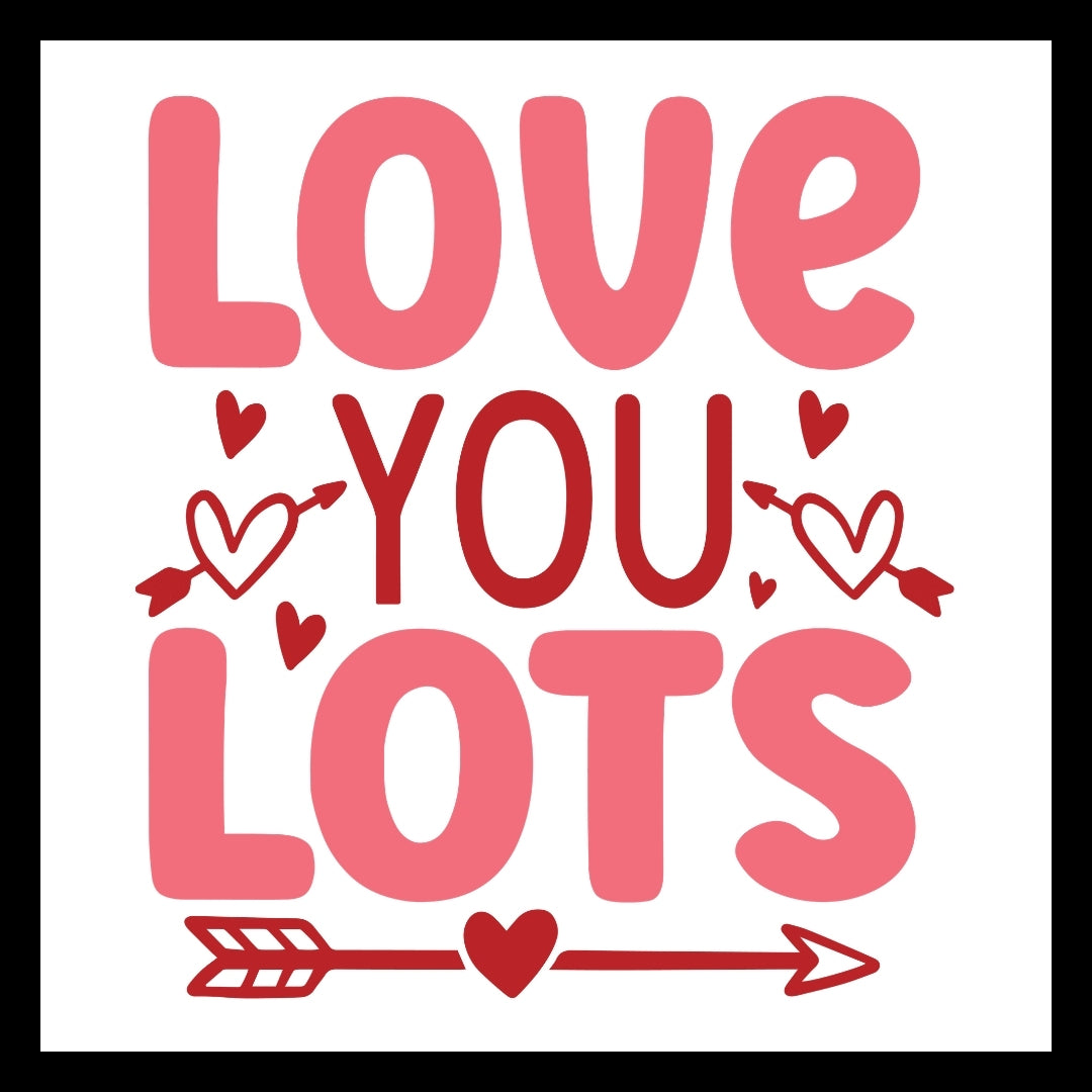 Red and pink text 'LOVE YOU LOTS' with red hearts and arrows on a white background.