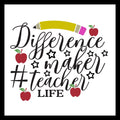 Design with 'Difference maker #teacher LIFE' in black text, with a pencil image and red apples, on a white background.