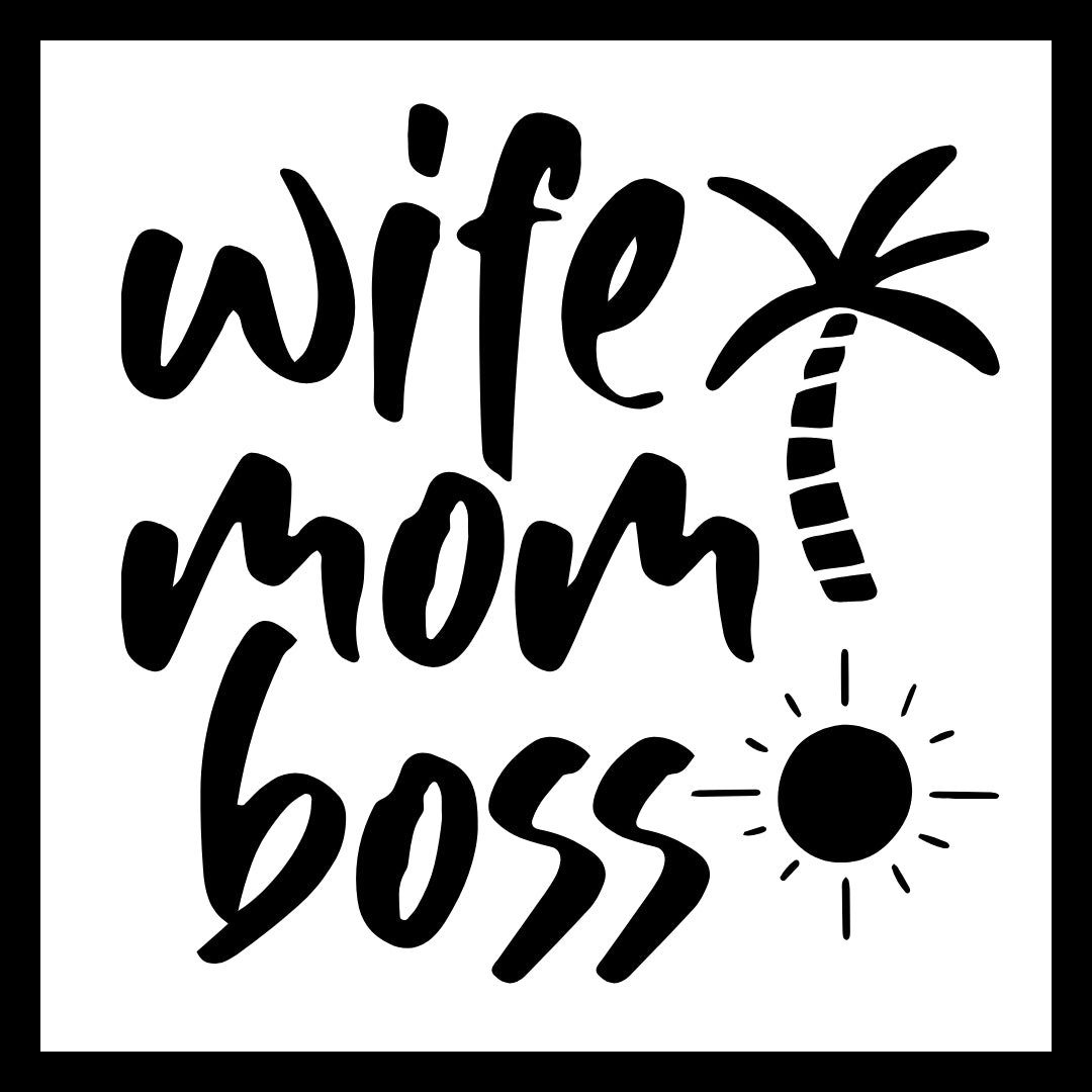 Stylized black text 'wife mom boss' with a black palm tree and sun on a white background
