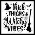 Black and white Halloween graphic with the text 'thick THIGHS & WITCHY VIBES' in stylized lettering, surrounded by witch-themed silhouettes including a broom, witch hat, spiderwebs, stars, and bats.