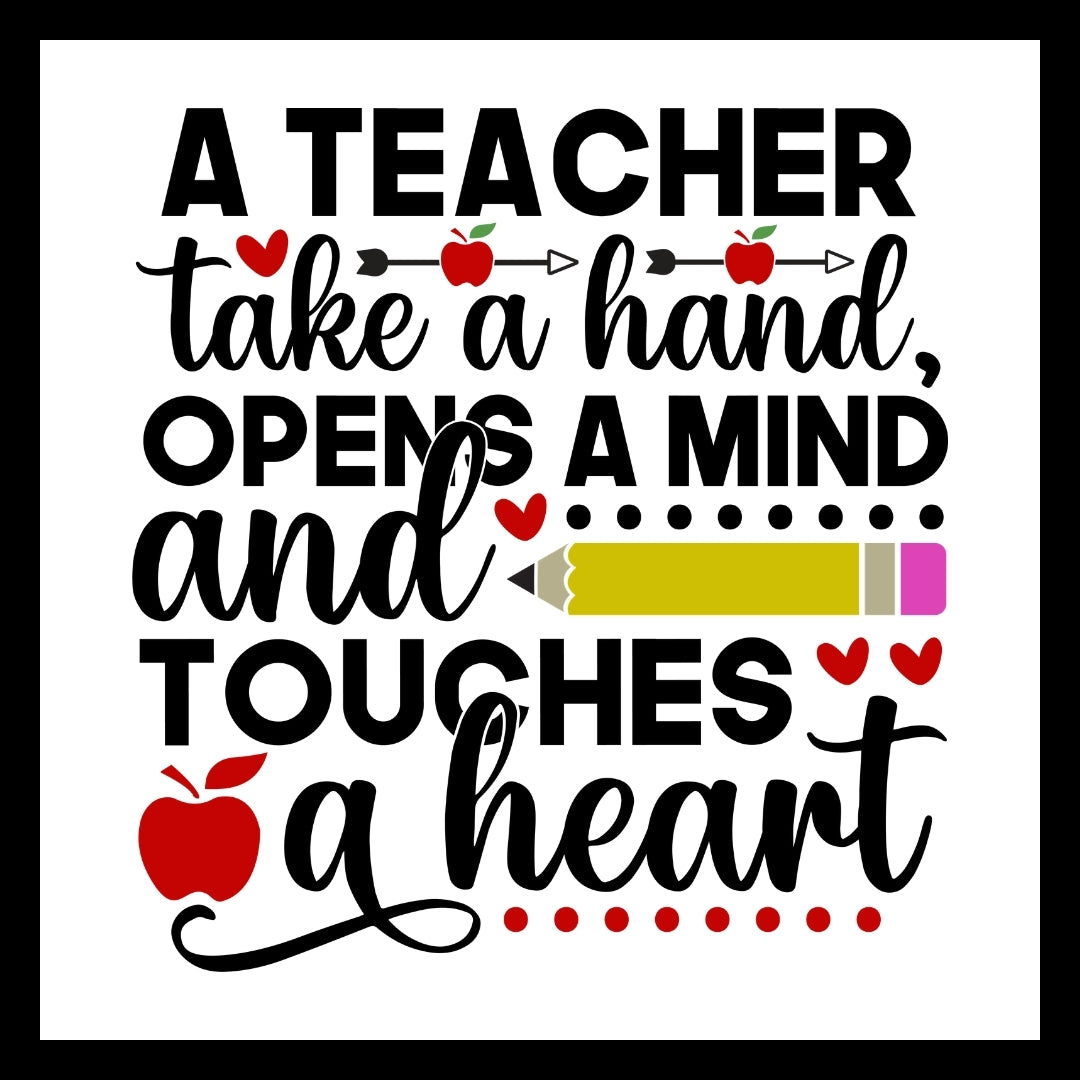 'A teacher take a hand, opens a mind and touches a heart' in black text, with red apples and hearts and a pencil image, on a white background.