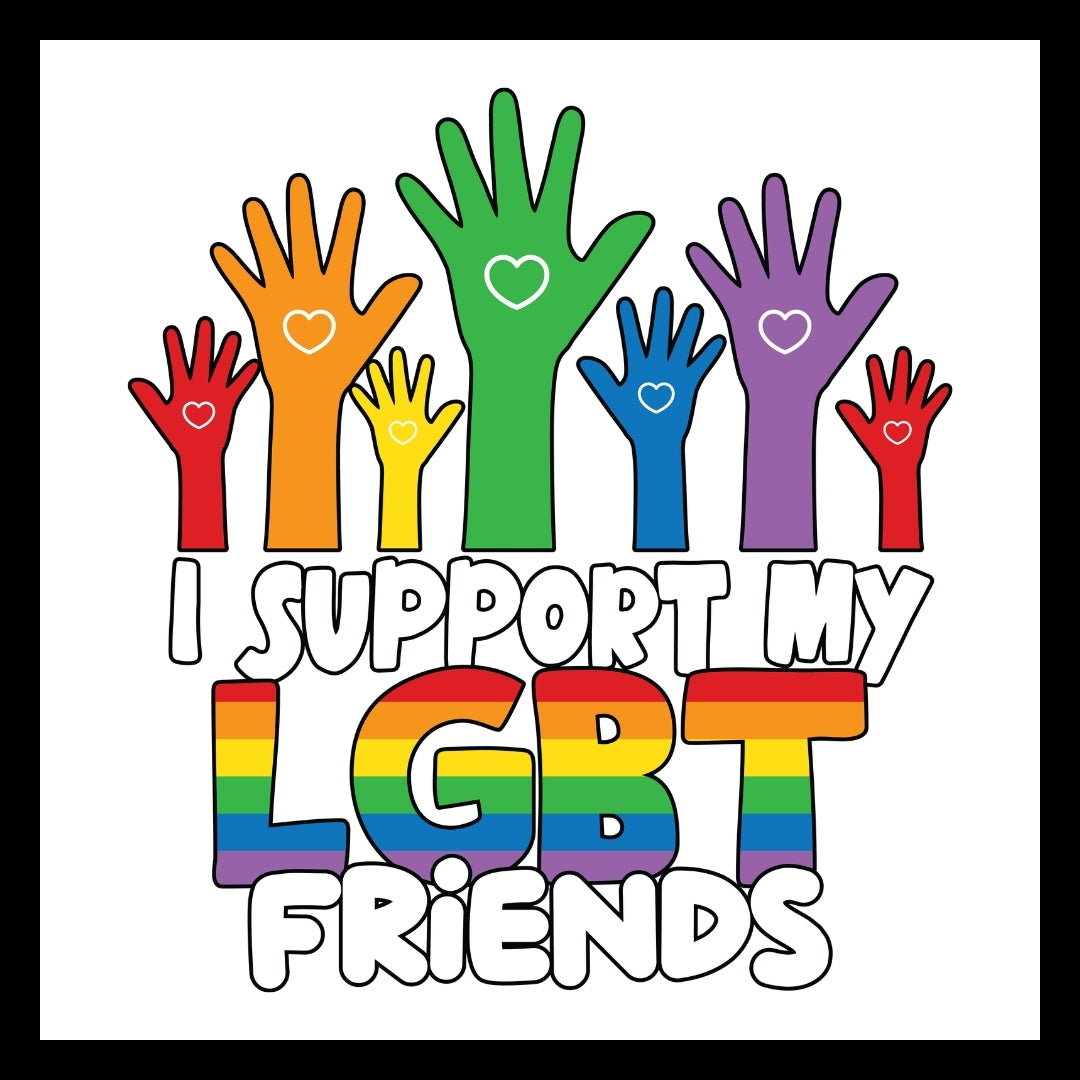 'I support my LGBT friends' white and multi-colored text with multi-colored hands reaching upwards with a small white heart on each hand, on a white background.
