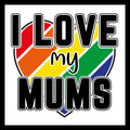 'I love my mums' in black text with a rainbow colored heart in the background, on a white background.