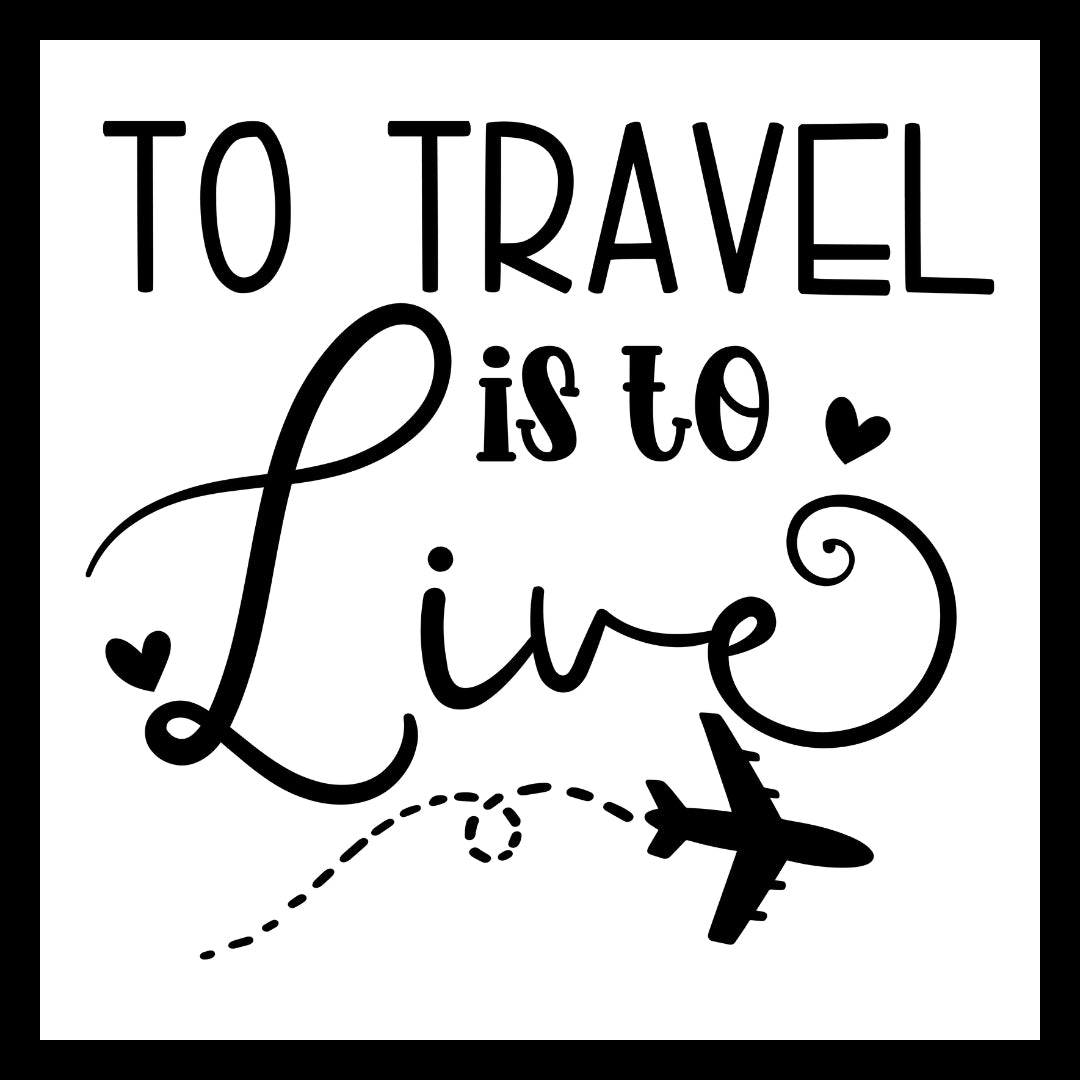 Black image of a plane flying with black hearts with black text 'to travel is to live', on a white background.