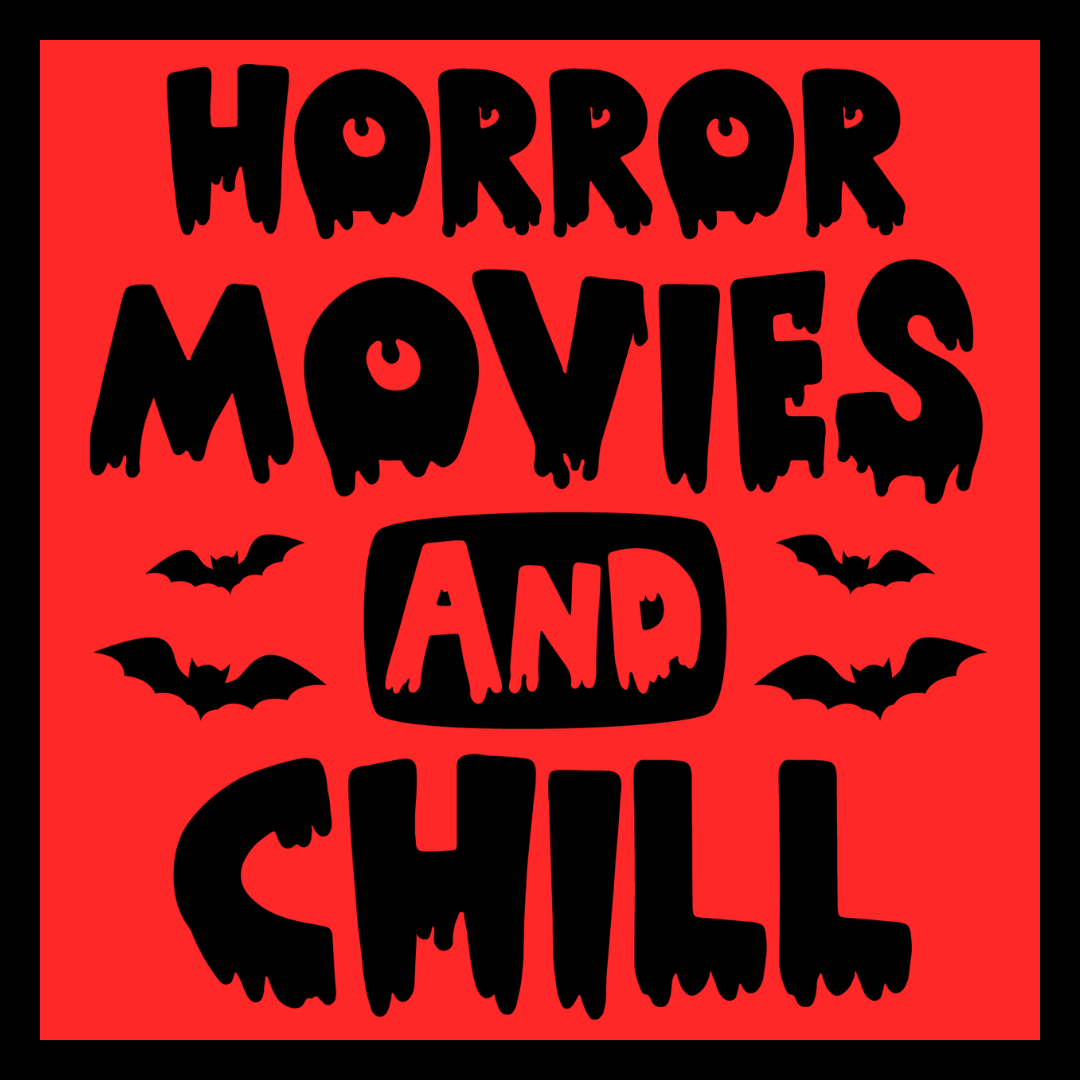 A square graphic with a bright red background and bold black dripping text reading 'HORROR MOVIES AND CHILL,' plus small black bat silhouettes around the words.