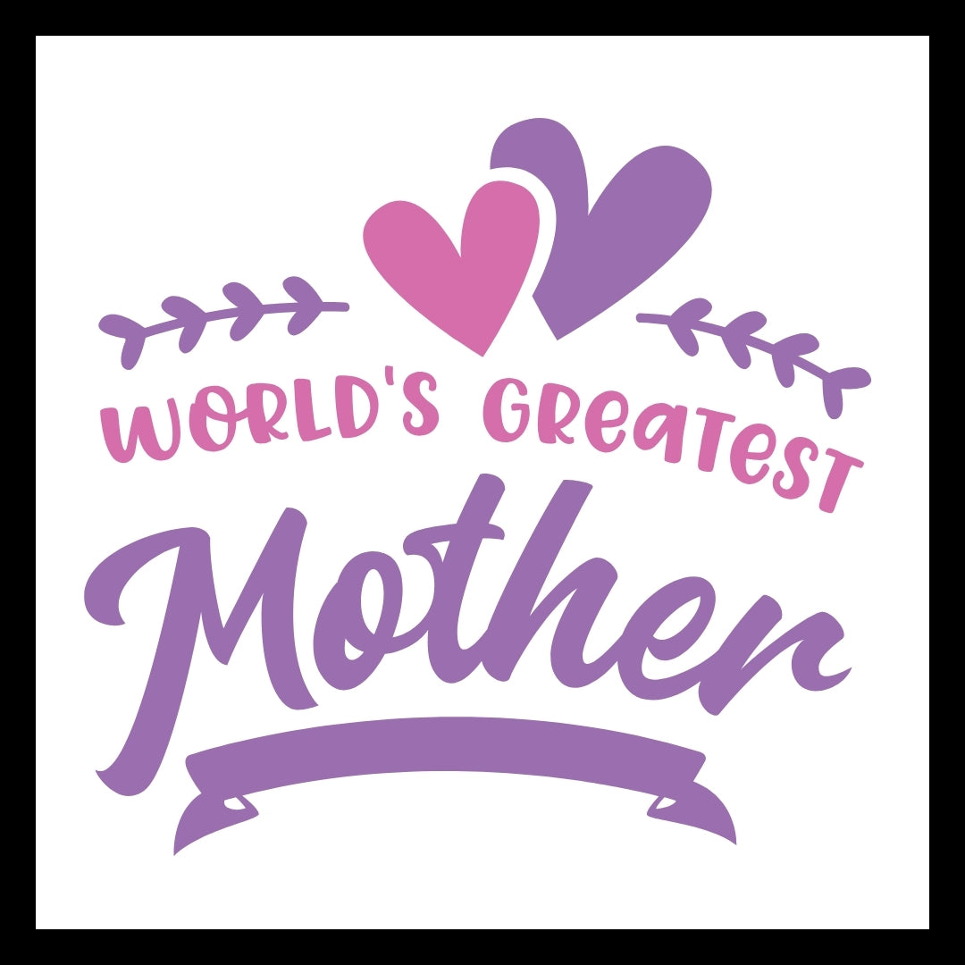 'World's Greatest Mother' in pink and purple text with pink and purple hearts and a banner on a white background.