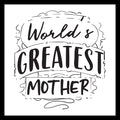 Black and white text 'World's Greatest Mother' with decorative elements on a white background.