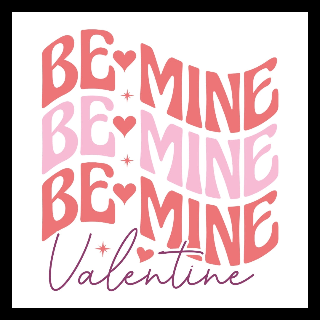 'Be mine, be mine, be mine valentine' in pink and purple text with pink and purple hearts on a white background.