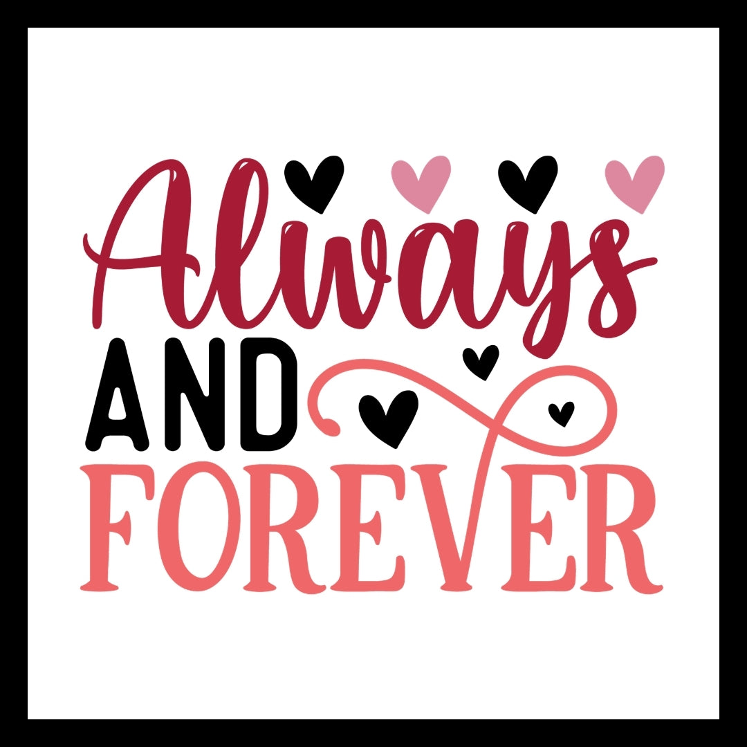 Decorative black pink and red text 'Always and Forever' with black and pink hearts on a white background.