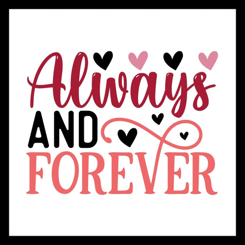 Decorative black pink and red text 'Always and Forever' with black and pink hearts on a white background.
