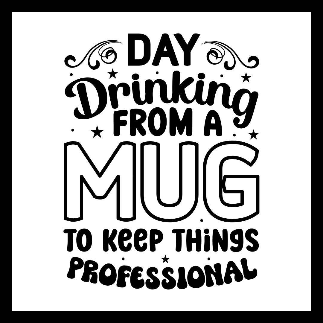 'Day drinking from a mug to keep it professional' in black text with small black decorative dots, stars and swirls, on a white background.