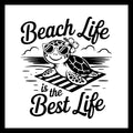 A black and white image of a turtle with sunglasses and a flower on a towel with water in the background with black text 'Beach Life is the Best Life', on a white background.