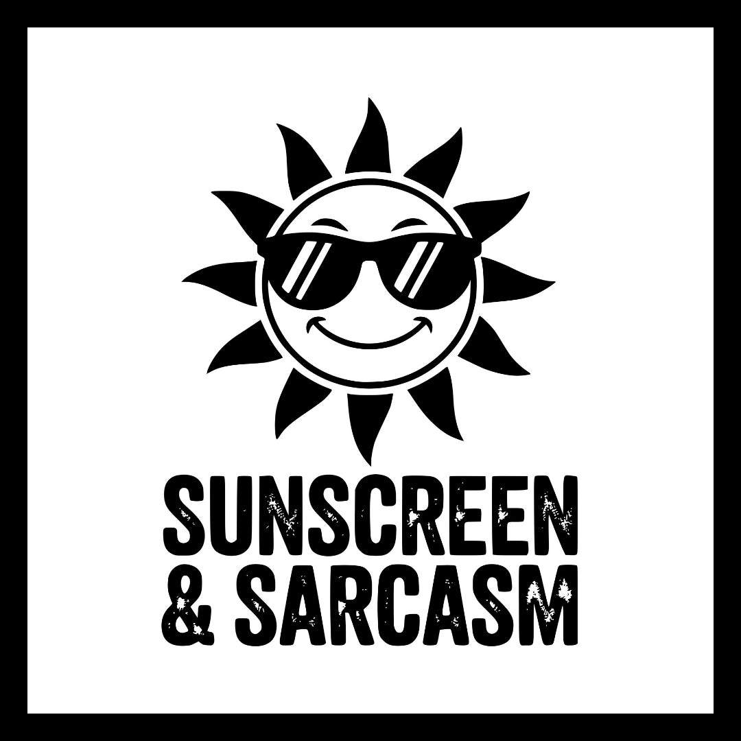 A black and white image of a smiling sun with sunglasses and 'Sunscreen & Sarcasm' in black text on a white background.