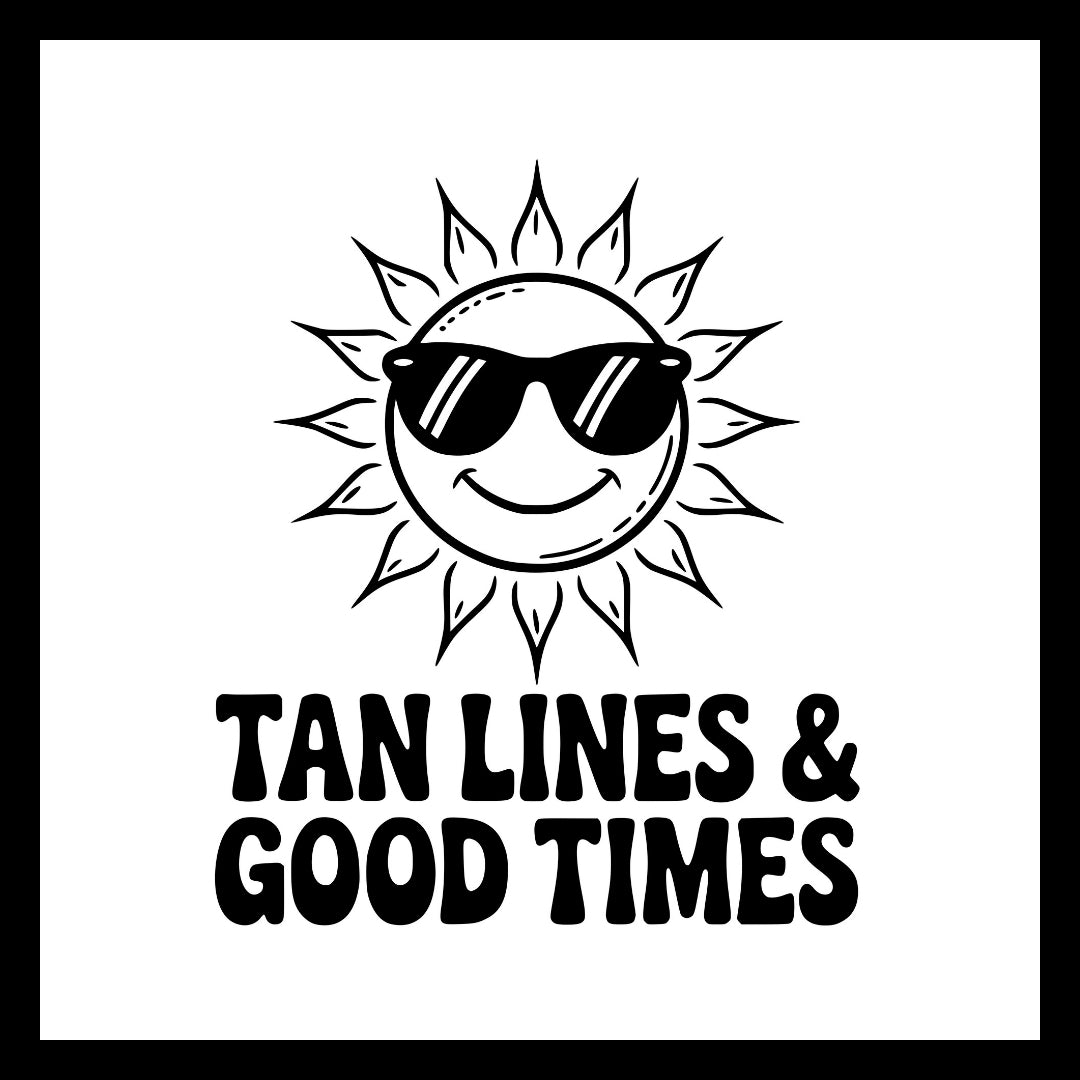Black and white image of a smiling sun wearing sunglasses with 'Tan Lines & Good Times' black text on a white background.