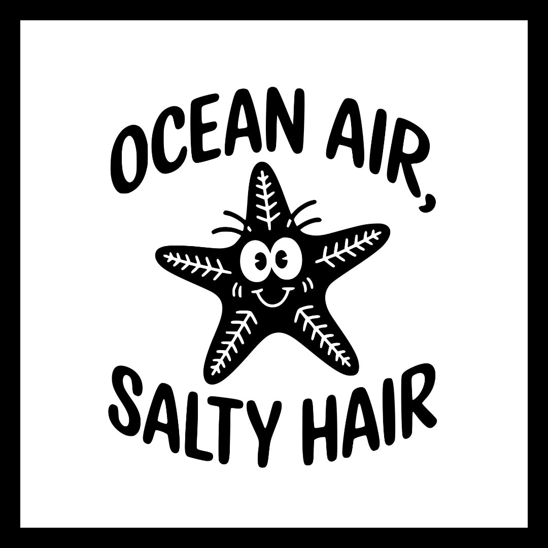 Black and white image of a smiling starfish with black text 'Ocean Air, Salty Hair' on a white background.