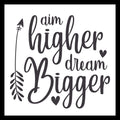'Aim higher, dream bigger' in black text with a decorative arrow and black hearts on a white background.