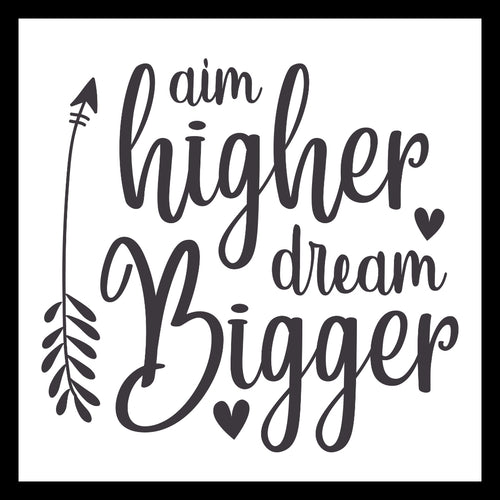 'Aim higher, dream bigger' in black text with a decorative arrow and black hearts on a white background.