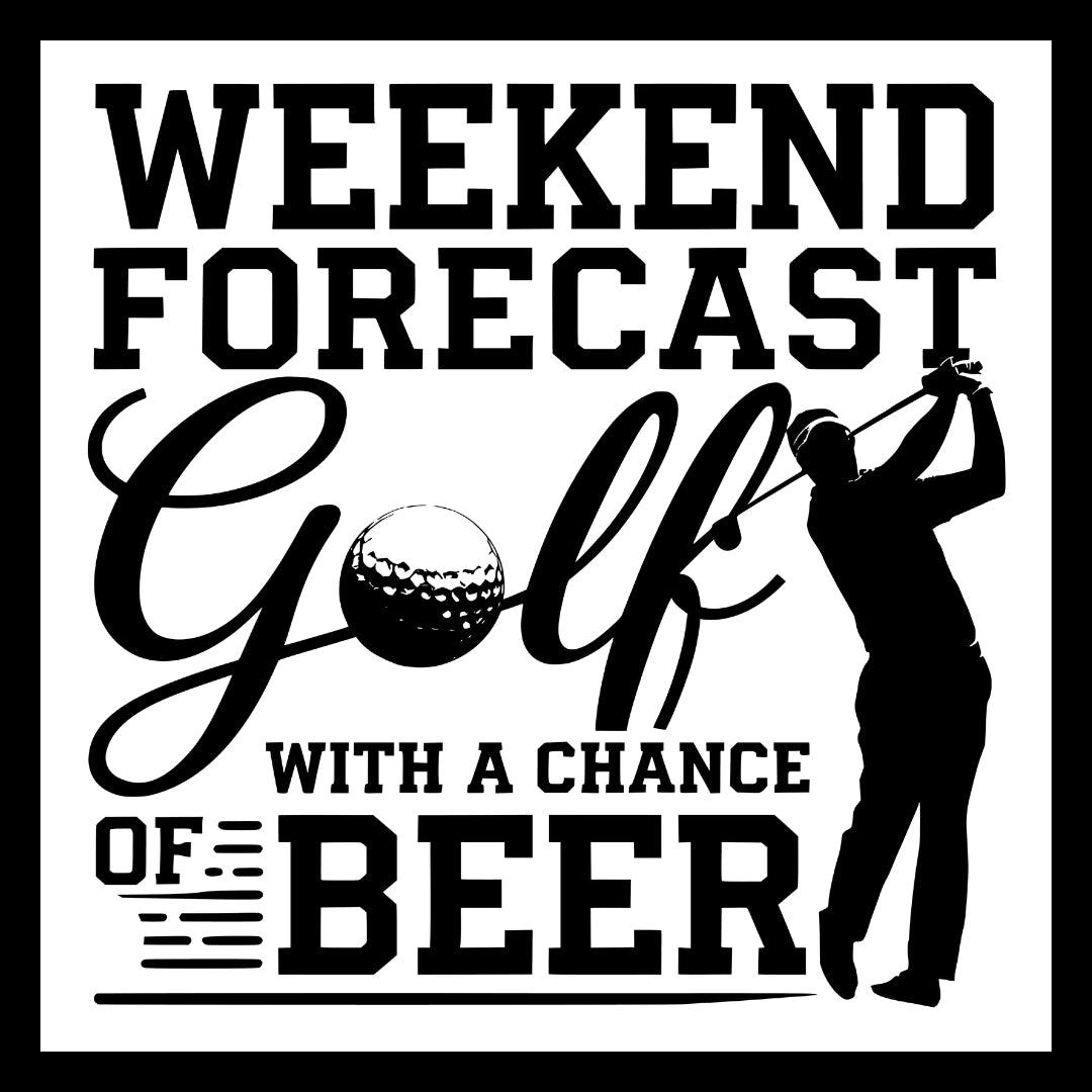 Golf-themed graphic with text 'Weekend forecast: Golf with a chance of Beer' and a golfer silhouette, on q white background.