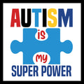 'Autism is my superpower' in multi color text with a blue puzzle piece in the middle on a white background.