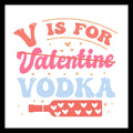 'V is for Valentine (word is crossed out) vodka' in pink and blue text with a pink bottle with white hearts on it, on a white background.