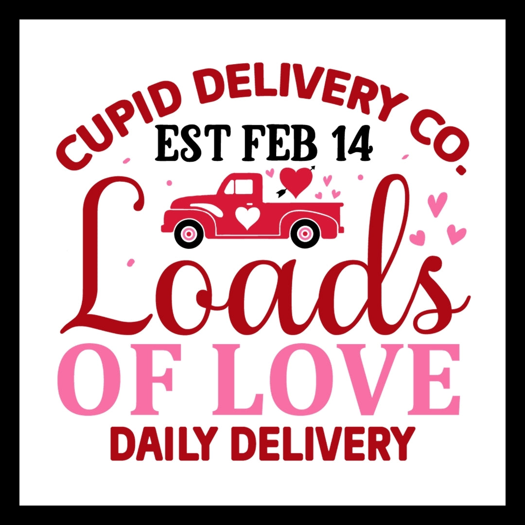 Valentine's Day-themed graphic with a red and black truck with red and pink text 'CUPID DELIVERY CO. EST. FEB 14 - LOADS OF LOVE, DAILY DELIVERY' on a white background.