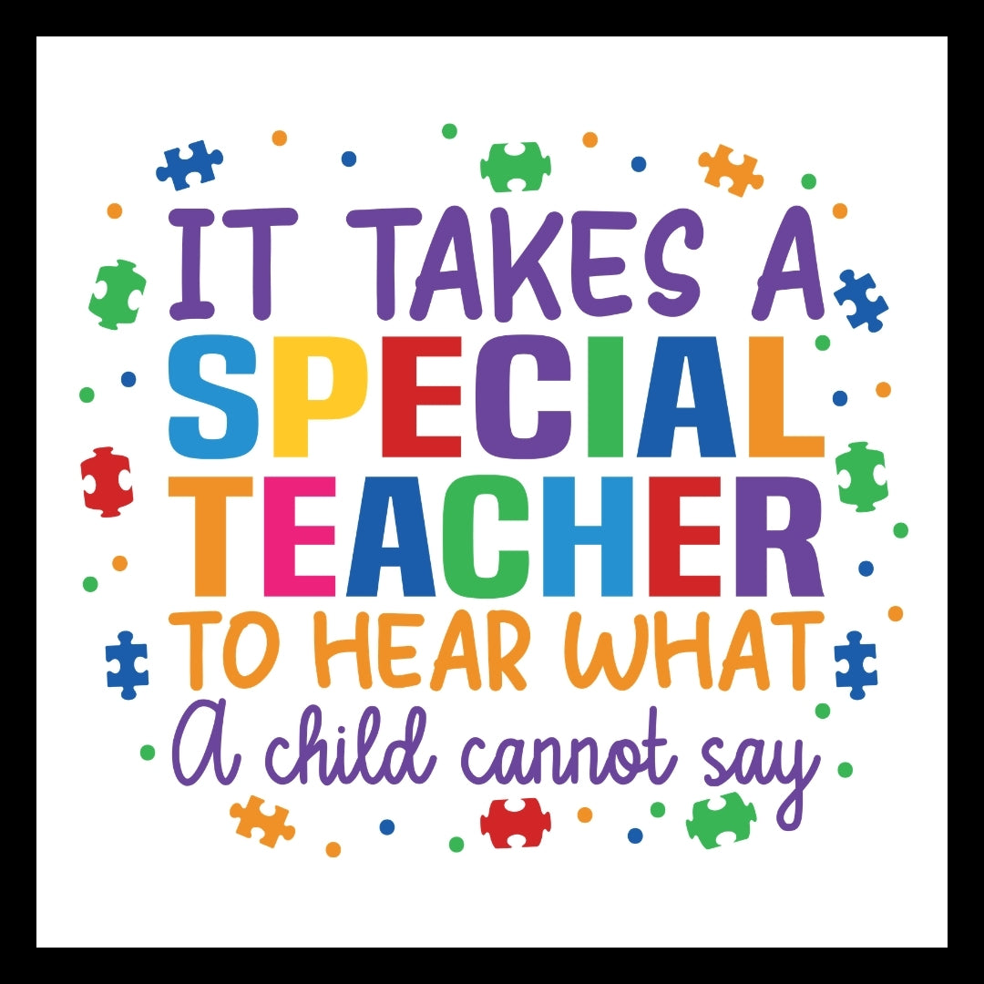 'IT TAKES A SPECIAL TEACHER TO HEAR WHAT A CHILD CANNOT SAY' in multi-colored text with multi-colored dots and puzzle pieces on a white background.