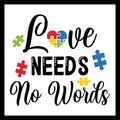 'LOVE NEEDS NO WORDS' in black text with the 'O' in love being 4 colored puzzle pieces making a heart, with multi-colored puzzle pieces on a white background.