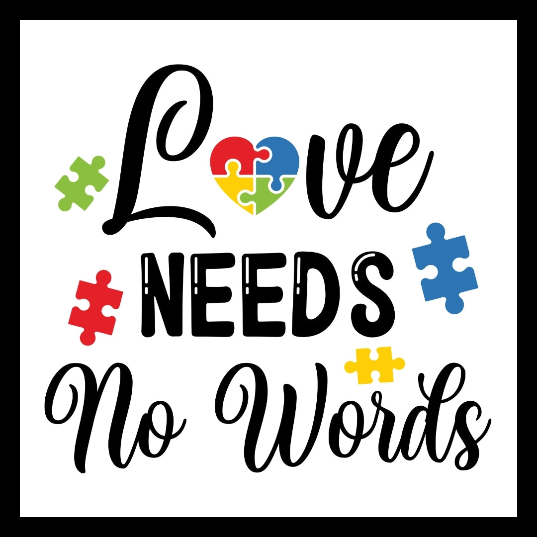 'LOVE NEEDS NO WORDS' in black text with the 'O' in love being 4 colored puzzle pieces making a heart, with multi-colored puzzle pieces on a white background.